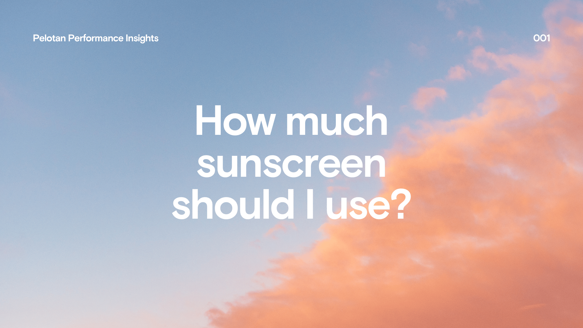 Pelotan Performance Insights 001: 'How much sunscreen should I use?"